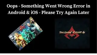 Shadow Fight 4 App Oops - Something Went Wrong Error in Android & iOS Phones