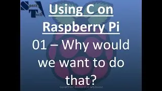 Learn C Programming on Raspberry Pi - 01 - Why Learn C