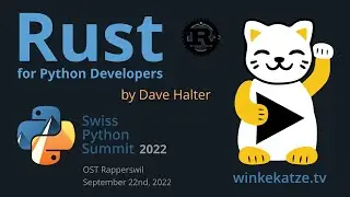 Rust for Python Developers | Swiss Python Summit 2022