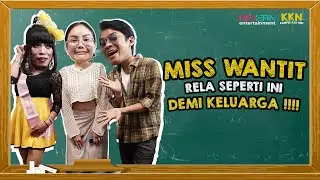 MISS WANTIT TAKUT DUNIA HITAMNYA TERBONGKAR❗| KKN