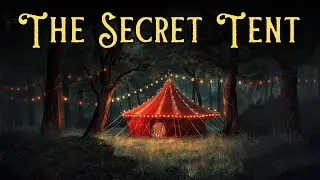 A Magical Story for Sleep ✨ THE SECRET TENT - A Peaceful Sleepy Story