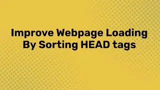 Improve Web Performance by Sorting the HEAD tags