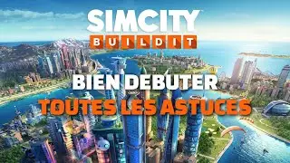 SIMCITY BUILDIT/MINI GUIDE POUR DÉBUTER