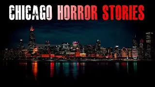 5 TRUE Scary Chicago Horror Stories | True Scary Stories