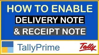 HOW TO ENABLE DELIVERY NOTE & RECEIPT NOTE IN TALLY PRIME