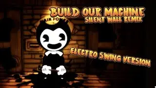 Build our Machine Remix | electro swing effect