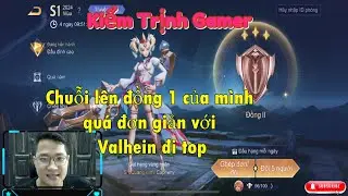 Chuỗi lên đồng 1 của mình quá đơn giản với Valhein đi top || Kiểm Trịnh Gamer