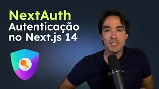 NextAuth - Autenticação no Next.js 14