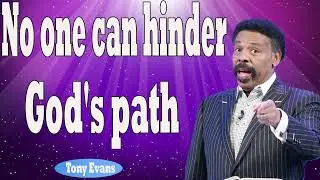 Tony Evans 2024   No one can hinder God's path