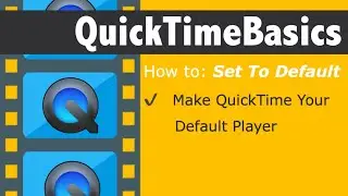 Making QuickTime Your Default Video Player