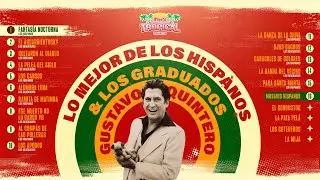 Lo Mejor De Los Hispanos & Los Graduados Con Gustavo Quintero