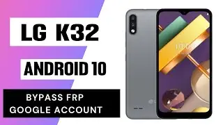 LG K32 FRP Bypass Android 10 Google Account Lock Remove 2023