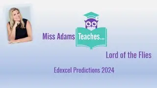 Edexcel GCSE Lord of the Flies Predictions 2024 - Miss Adams Teaches