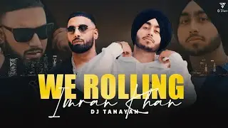 We Rollin X Imran Khan Mashup | Shubh, Imnran Khan | Dj Tanayan | Latest Mashup 2023