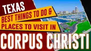 CORPUS CHRISTI, TEXAS: Top Things to Do, NORTH PADRE ISLAND Best Places to Visit Travel Guide