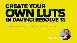 Create your own creative LUTs in Davinci Resolve 18 and apply them automatically with Python.