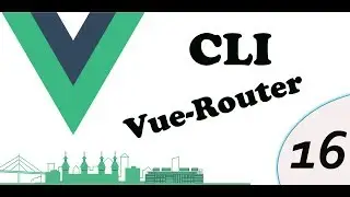 vue js cli vue-router part 16