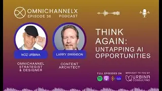 Podcast Ep. 36 Think again: Untapping AI opportunities w/ Noz Urbina