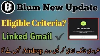 Blum New Update Today || Blum Eligible Criteria || Blum Linked Gmail Full Guide