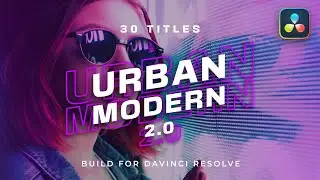 Urban Modern Pack 2.0 for Davinci Resolve