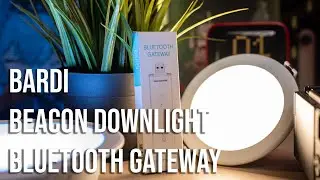 ​@BardiSmartHome Beacon Downlight Panel & Bluetooth Gateway WiFi Hub. Murah Fungsional Banget!