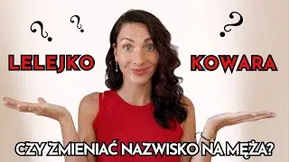 CZY ZMIENIAĆ NAZWISKO NA NAZWISKO MĘŻA? ♥ Lekcje Miłości