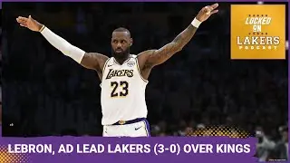 3-0(!) Lakers Beat Kings 131-127 after Huge Fourth Quarter from LeBron James, Anthony Davis