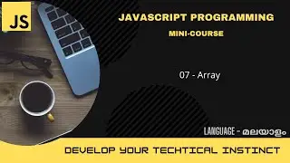 JavaScript - Array | ജാവാസ്ക്രിപ്റ്റ് മലയാളത്തിൽ പഠിക്കാം  | JavaScript Mini-course |  #7 |