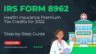 How to File Form 8962 for 2022.  Step-by-Step Guide on Premium Tax Credit