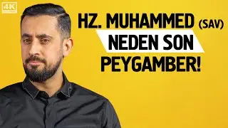 Hz. Muhammed (sav) Neden Son Peygamber? @Mehmedyildiz