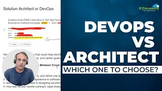 DevOps vs Architect | What Should I Learn? | K21Academy