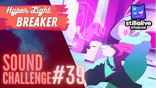 Sound Design For HYPER LIGHT BREAKER