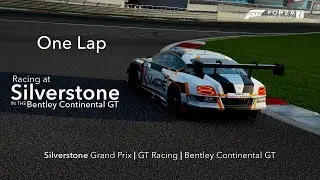 [Forza Motorsport 7] - Bentley Continental GT at Silverstone.