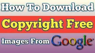 How To Download Copyright Free Images From Google 2021 |  No Copyright Images For Youtube | KK Bravo