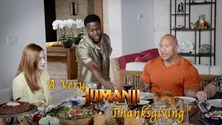 JUMANJI: THE NEXT LEVEL - A Very Jumanji Thanksgiving