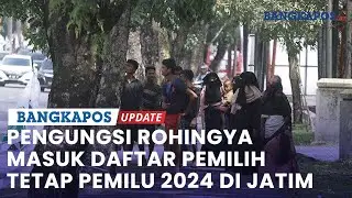 Pengungsi Rohingya Masuk Daftar Pemilih Tetap Pemilu 2024 di Jawa Timur, Punya KK dan KTP