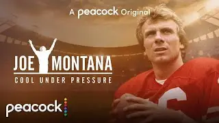 Joe Montana: Cool Under Pressure | Official Trailer | Peacock Original