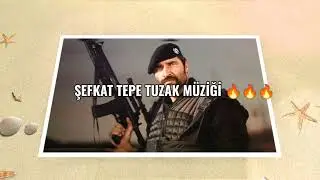 ŞEFKAT TEPE TUZAK MÜZİĞİ