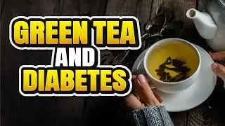 Can Diabetics Drink Green Tea? Health Benefits & Consumption Limit of Green Tea