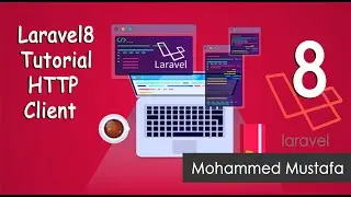 6- Laravel 8 Tutorial - HTTP Client الحلقة السادسة  لارافيل  8