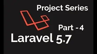 LARAVEL 5.7 2018 | Mini Project | Blade Templating Engine | Part - 4