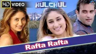 Rafta Rafta (HD) Full Video Song | Hulchul | Akshaye Khanna, Kareena Kapoor | Ishtar Music  🎶