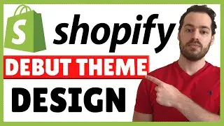 Shopify Debut Theme Customization | Debut Theme Design Tutorial