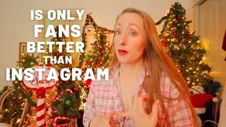 Is OnlyFan Better Than Instagram?