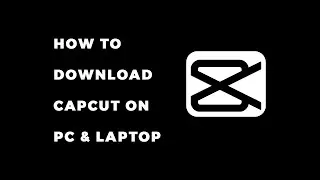 How to Download Capcut on PC & Laptop (Easy Method)