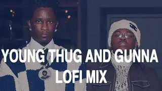 young thug and gunna but they chill | Lofi Mix | CHILLAF