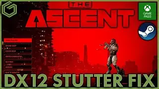 The Ascent PC DirectX 12 Stutter Fix for Game Pass and Steam Versions