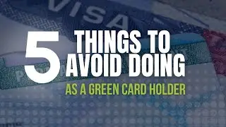 Top 5 Mistakes Green Card Holders Must Avoid Making to Stay Compliant with U.S. Immigration