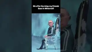 Me after burning my friends base in Minecraft 😂