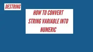 How to convert string to numeric data in Stata| Destring in Stata